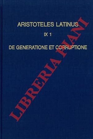 Aristoteles Latinus (IX 1). De generatione et corruptione. Translatio Vetus.