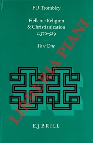 Hellenic religion & christianization c. 370-529. Volume I.