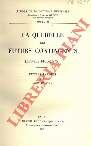 La querelle des futurs contingents (Louvain 1465-1475). Texte inedites.