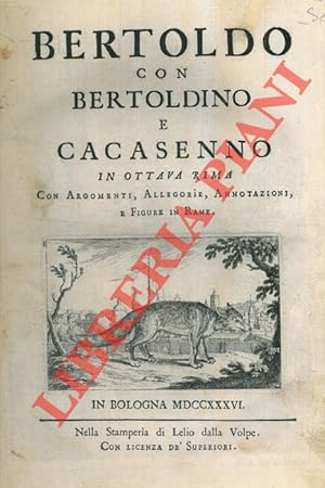 Bertoldo con Bertoldino e Cacasenno. In ottava rima con argomenti, allegorie, annotazioni, e figu...