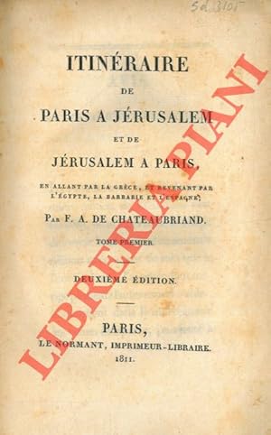 Image du vendeur pour Itinraire de Paris  Jrusalem et de Jrusalem  Paris, en allant par la Grce, et revenant par l'Egypte, la Barbarie et l'Espagne. Deuxime dition. mis en vente par Libreria Piani