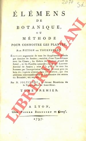 Elémens de botanique ou méthode pour connoitre les plantes, par Pitton de Tournefort. Edition aug...