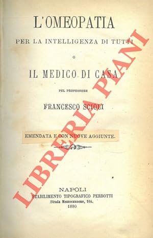 L'omeopatia per la intelligenza di tutti o Il medico di casa.