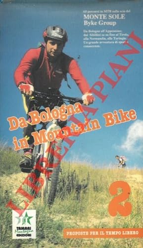 Da Bologna in Mountain Bike. Volume secondo.
