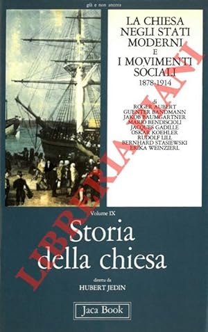 Storia della chiesa IX. La chiesa negli stati moderni e i movimenti sociali (1878 - 1914). Leone ...