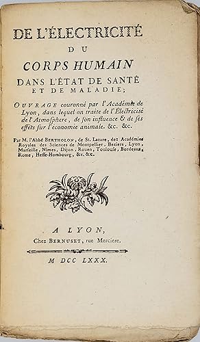 Immagine del venditore per De l`Electricite du corps humain dans l`etat de sante et de maladie : Ouvrage couronne par l`Acadmie de Lyon, dans lequel on traite de l`Electricite de l`Atmosphere, de son influence et de ses effets sur l`conomie animale. venduto da Antipodean Books, Maps & Prints, ABAA