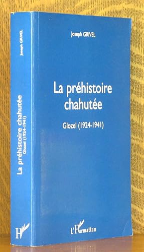 La Prehistoire Chahutee : Glozel 1924-1941