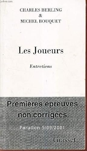 Image du vendeur pour LES JOUEURS - ENTRETIENS / PREMIERES EPREUVES NON CORRIGEES - PARUTION 5/09/2001. mis en vente par Le-Livre