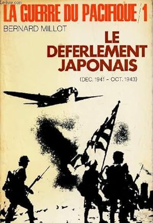 Bild des Verkufers fr LE DEFERLEMENT JAPONAIS - (DEC 1941 - OCT 1943) / TOME 1 / LA GUERRE DU PACIFIQUE. zum Verkauf von Le-Livre