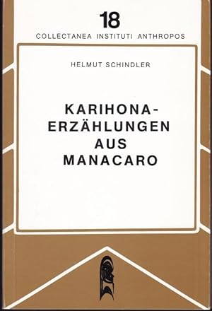 Immagine del venditore per Karihona-Erzhlungen aus Manacaro (= Collectanea Instituti Anthropos, Vol. 18) venduto da Graphem. Kunst- und Buchantiquariat