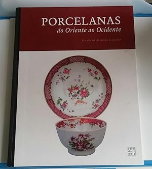 PORCELANAS DO ORIENTE AO OCIDENTE (COLECÇAO DO MUSEU MUNICIPAL DE PORTALEGRE)