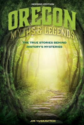 Seller image for Oregon Myths and Legends: The True Stories Behind History's Mysteries (Paperback or Softback) for sale by BargainBookStores