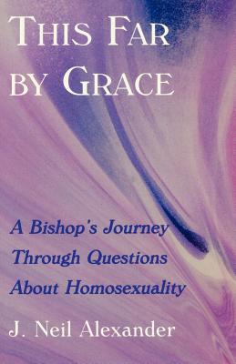 Immagine del venditore per This Far by Grace: A Bishop's Journey Through Questions of Homosexuality (Paperback or Softback) venduto da BargainBookStores