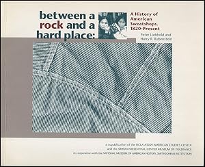 Seller image for Between a Rock and a Hard Place: A History of American Sweatshops 1820-Present for sale by Diatrope Books