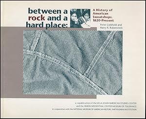 Bild des Verkufers fr Between a Rock and a Hard Place: A History of American Sweatshops 1820-Present zum Verkauf von Diatrope Books