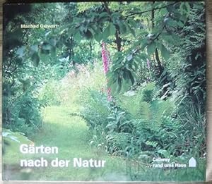 Gärten nach der Natur. Manfred Grawert / . rund ums Haus