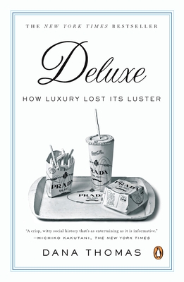 Image du vendeur pour Deluxe: How Luxury Lost Its Luster (Paperback or Softback) mis en vente par BargainBookStores