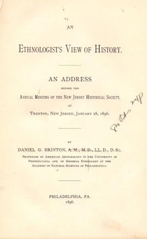 Seller image for AN ETHNOLOGIST'S VIEW OF HISTORY.: An Address before the Annual Meeting of the New Jersey Historical Society, at Trenton, New Jersey, January 28, 1896 for sale by By The Way Books
