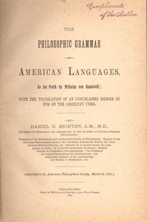 Seller image for THE PHILOSOPHIC GRAMMAR OF AMERICAN LANGUAGES, AS SET FORTH BY WILHELM VON HUMBOLDT.: With the translation of an unpublished memoir by him on the American Verb for sale by By The Way Books