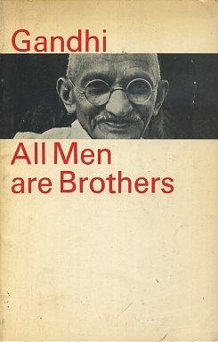 Imagen del vendedor de ALL MEN ARE BROTHERS: Life and Teachings of Mahatma Gandhi as told in his own words a la venta por By The Way Books