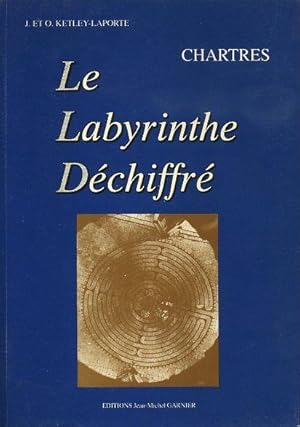 CHARTRES: LE LABRYRINTHE DÉCHIFFRÉ