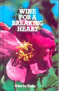 Seller image for WINE FOR A BREAKING HEART: ODES BY HAFIZ for sale by By The Way Books