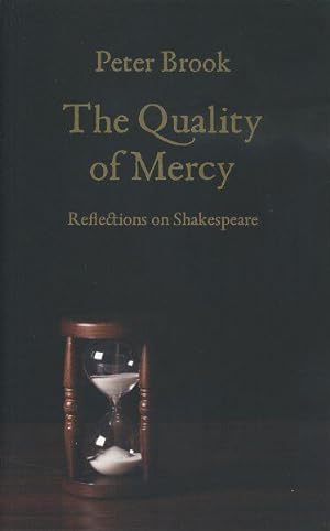 Seller image for THE QUALITY OF MERCY: Reflections on Shakespeare for sale by By The Way Books
