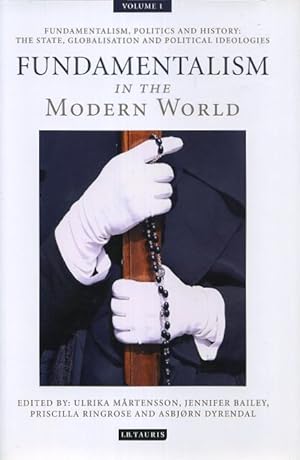 Seller image for FUNDAMENTALISM IN THE MODERN WORLD, VOLUME 1: Fundamentalism, Politics and History: The State, Globalisation and Political Ideologies for sale by By The Way Books