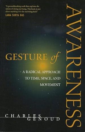 Seller image for GESTURES OF AWARENESS: A Redical Approach to Time, Space, and Movement for sale by By The Way Books