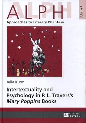 Imagen del vendedor de INTERTEXTUALITY AND PSYCHOLOGY IN P.L. TRAVERS'S MARY POPPINS BOOKS a la venta por By The Way Books