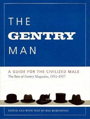 Seller image for THE GENTRY MAN: A GUIDE FOR THE CIVILIZED MALE: The Best of Gentry Magazin, 1951-1957 for sale by By The Way Books