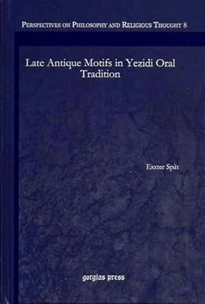 LATE ANTIQUE MOTIFS IN YEZIDI ORAL TRADITION