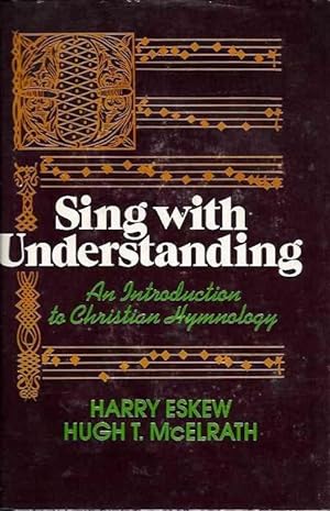 Seller image for SING WITH UNDERSTANDING: An Introduction to Christian Hymnology for sale by By The Way Books