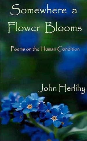Seller image for WOMEWHERE A FLOWER BLOOMS: Poems on the Human Condition for sale by By The Way Books
