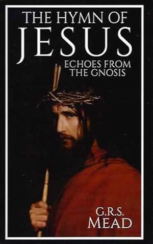 Seller image for THE HYMN OF JESUS: Echoes from the Gnosis for sale by By The Way Books