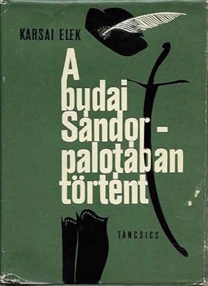 Seller image for A BUDAI SANDOR-PALOTABAN TORTENT 1919-1949 for sale by By The Way Books