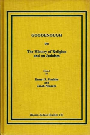 Image du vendeur pour GOODENOUGH ON THE HISTORY OF RELIGIONS AND ON JUDAISM mis en vente par By The Way Books