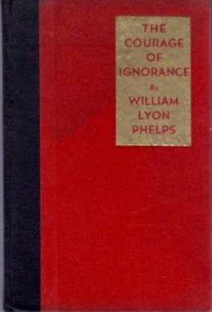Seller image for THE COURAGE OF IGNORANCE for sale by By The Way Books