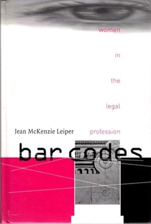 Seller image for BAR CODES : WOMEN IN THE LEGAL PROFESSION for sale by By The Way Books
