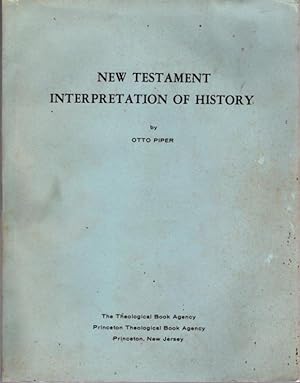 Seller image for NEW TESTAMENT INTERPRETATION OF HISTORY for sale by By The Way Books