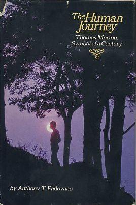 Seller image for THE HUMAN JOURNEY; THOMAS MERTON: SYMBOL OF A CENTURY for sale by By The Way Books