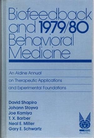 Bild des Verkufers fr BIOFEEDBACK AND BEHAVIORAL MEDICINE: 1979/80.: An Aldine Annual on Therapeutic Applications and Experimental Foundations zum Verkauf von By The Way Books