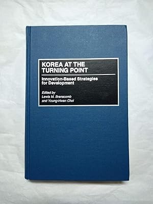 Imagen del vendedor de Korea at the Turning Point: Innovation-Based Strategies for Development a la venta por Lavendier Books