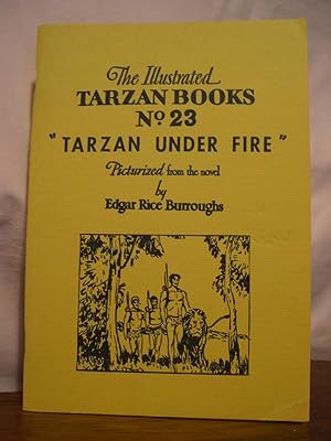 "TARZAN UNDER FIRE"; PICTURIZED FROM THE NOVEL: THE ILLUSTRATED TARZAN BOOKS NO. 2.3