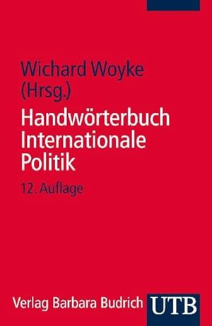 Bild des Verkufers fr Handwrterbuch internationale Politik / Wichard Woyke (Hrsg.) / UTB ; 702 zum Verkauf von Antiquariat Bookfarm