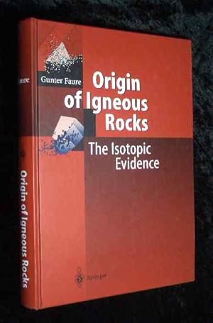 Seller image for Origin of Igneous Rocks: The Isotopic Evidence with 60 tables. for sale by Roland Antiquariat UG haftungsbeschrnkt