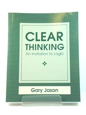 Immagine del venditore per Clear Thinking: An Invitation to Logic venduto da PsychoBabel & Skoob Books