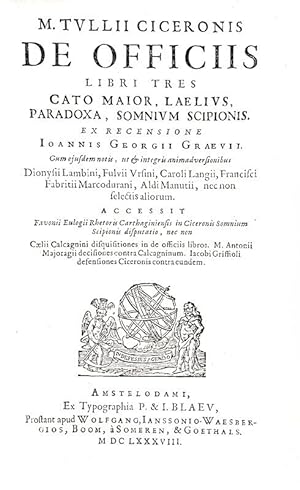 De officiis libri tres, Cato Maior, Laelius, Paradoxa, Somnium Scipionis. Ex recensione Ioannis G...