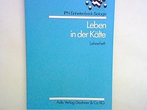 Bild des Verkufers fr Leben in der Klte; Unterrichtseinheit ab Klassenstufe 8: Lehrerheft zum Verkauf von ANTIQUARIAT FRDEBUCH Inh.Michael Simon