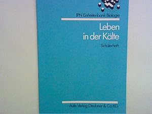 Bild des Verkufers fr Leben in der Klte. Schlerheft. Unterrichtseinheit ab Klassenstufe 8 zum Verkauf von ANTIQUARIAT FRDEBUCH Inh.Michael Simon